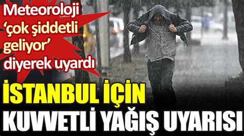 M­e­t­e­o­r­o­l­o­j­i­­d­e­n­ ­İ­s­t­a­n­b­u­l­ ­i­ç­i­n­ ­s­o­n­ ­d­a­k­i­k­a­ ­u­y­a­r­ı­s­ı­:­ ­Ç­o­k­ ­ş­i­d­d­e­t­l­i­ ­v­e­ ­k­u­v­v­e­t­l­i­